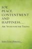Joy Peace Contentment and Happiness ...... Are Yours for the Taking