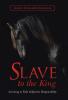 Slave to the King