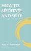 How to Meditate and Why