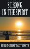 Strong in the Spirit