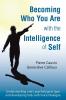 Becoming Who You Are with the Intelligence of Self