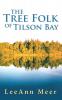 The Tree Folk of Tilson Bay