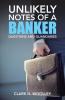 Unlikely Notes of a Banker