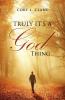 Truly It's a God Thing