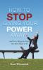 How to Stop Giving Your Power Away