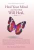 Heal Your Mind and Your Body Will Heal Book 2