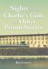 Nights with Charlie's Girls and Other Prison Stories