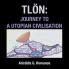 Tlön: Journey to a Utopian Civilisation