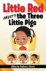 Little Red Meets the Three Little Pigs