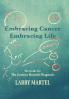 Embracing Cancer���Embracing Life