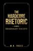 The Hardcore Rhetoric