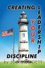 Creating Your Leadership Discipline