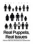 Real Puppets Real Issues