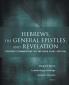 Hebrews the General Epistles and Revelation