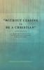Without Ceasing to be a Christian