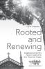 Rooted and Renewing