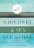 A Journey of Sea and Stone