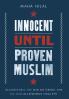 Innocent Until Proven Muslim