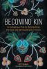 Becoming Kin