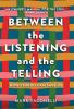 Between the Listening and the Telling