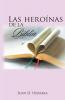 Las Heroínas De La Biblia (Spanish Edition)