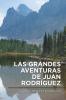 Las grandes aventuras de Juan Rodríguez (Spanish Edition)