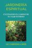 Jardinería espiritual: Cultivando el camino de tu viaje interno (Spanish Edition)