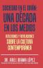 Sociedad En El Diván: Una Década En Los Medios: Reflexiones Y Revelaciones Sobre La Cultura Contemporanea (Spanish Edition)