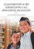 La Problemática Del Adolescente Y Sus Alternativas De Solución (Spanish Edition)