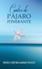 Cantos De Pájaro Itinerante (Spanish Edition)