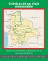 Cronicas De Un Viaje Memorable: Relatos, Pensamientos Y Reflexiones De Mi Recorrido Por Bolivia