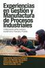Experiencias En Gesti��n Y Manufactura De Procesos Industriales
