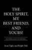 The Holy Spirit My Best Friend and Yours!