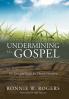 Undermining the Gospel