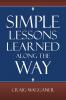Simple Lessons Learned Along The Way