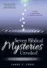 Seven Biblical Mysteries Unveiled!
