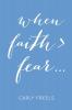When Faith > Fear ...