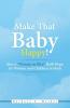 Make That Baby Happy!