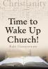 Time to Wake Up Church!