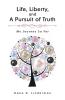 Life Liberty and A Pursuit of Truth