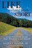 Life is a Long Story Short