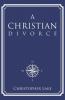 A Christian Divorce