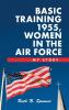 Basic Training 1955 Women in the Air Force