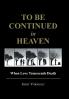 To Be Continued in Heaven