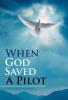 When God Saved a Pilot