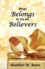 What Belongs to Us As Believers