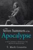 The Seven Summers of the Apocalypse