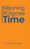 The Meaning and Purpose of Time