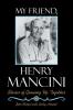 My Friend Henry Mancini