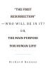 The First Resurrection-Who Will Be in It? Or the Main Purpose for Human Life!